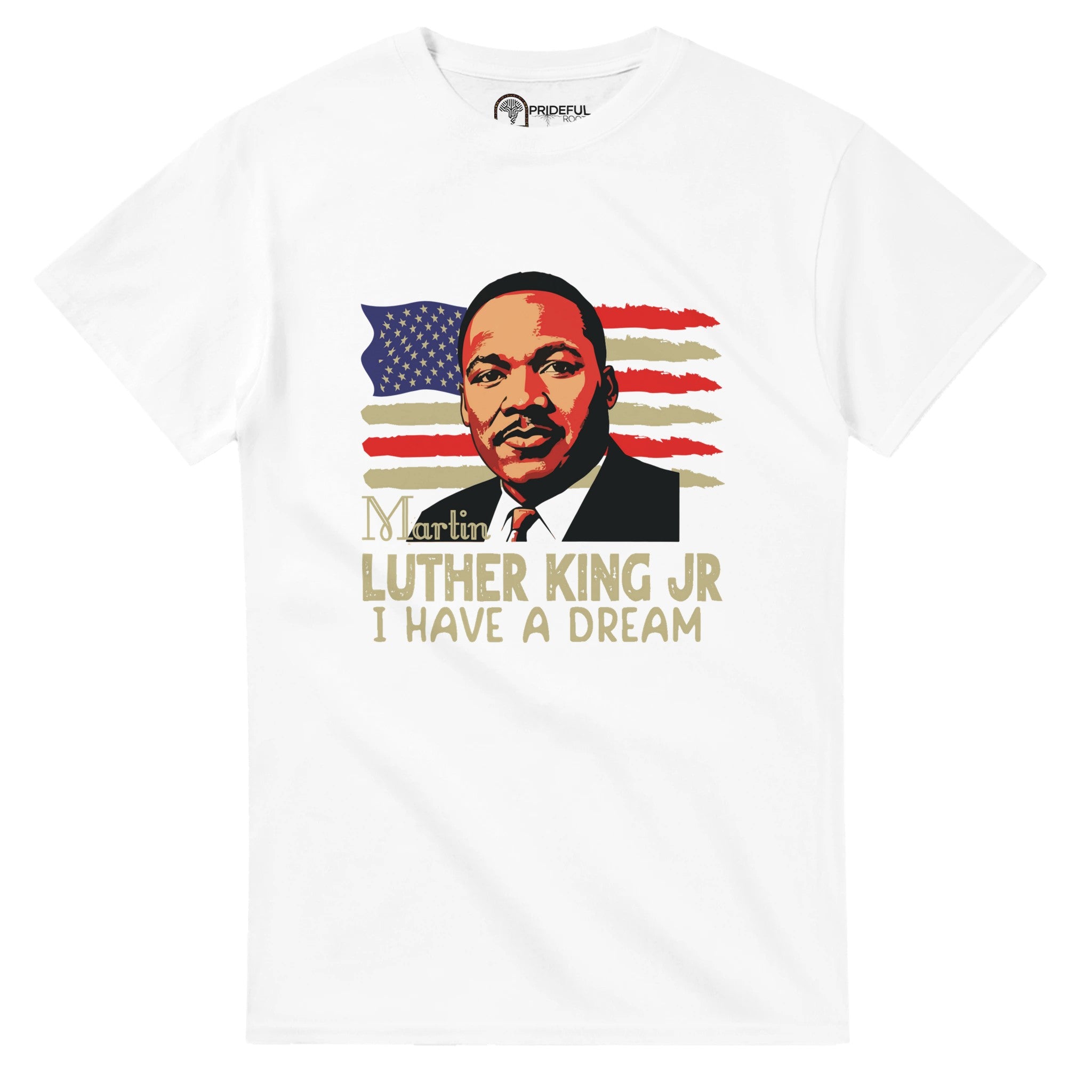 I Have a Dream Martin Luther King Jr. | Black History Icon T-shirt For Men & Women - Prideful Roots