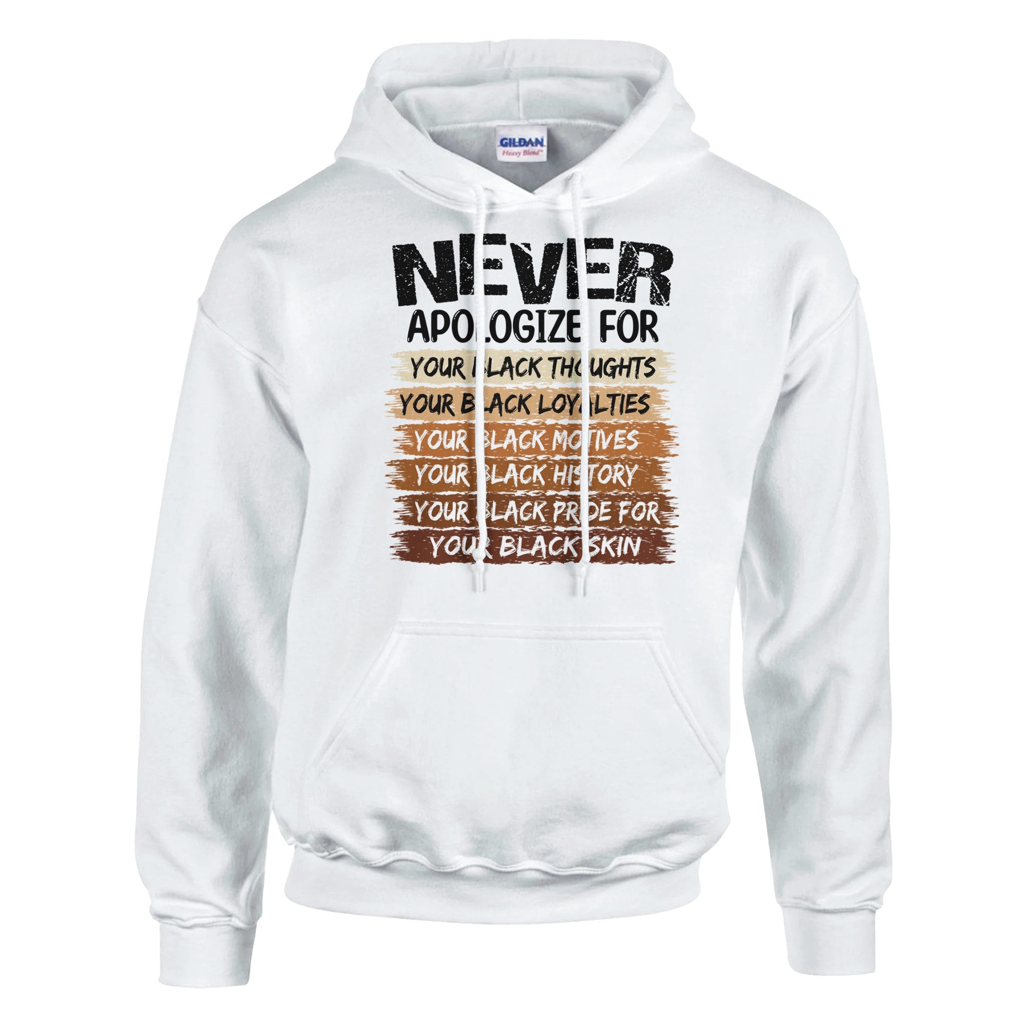 Never Apologize For Your Blackness Hoodie For Men & Women - Prideful Roots