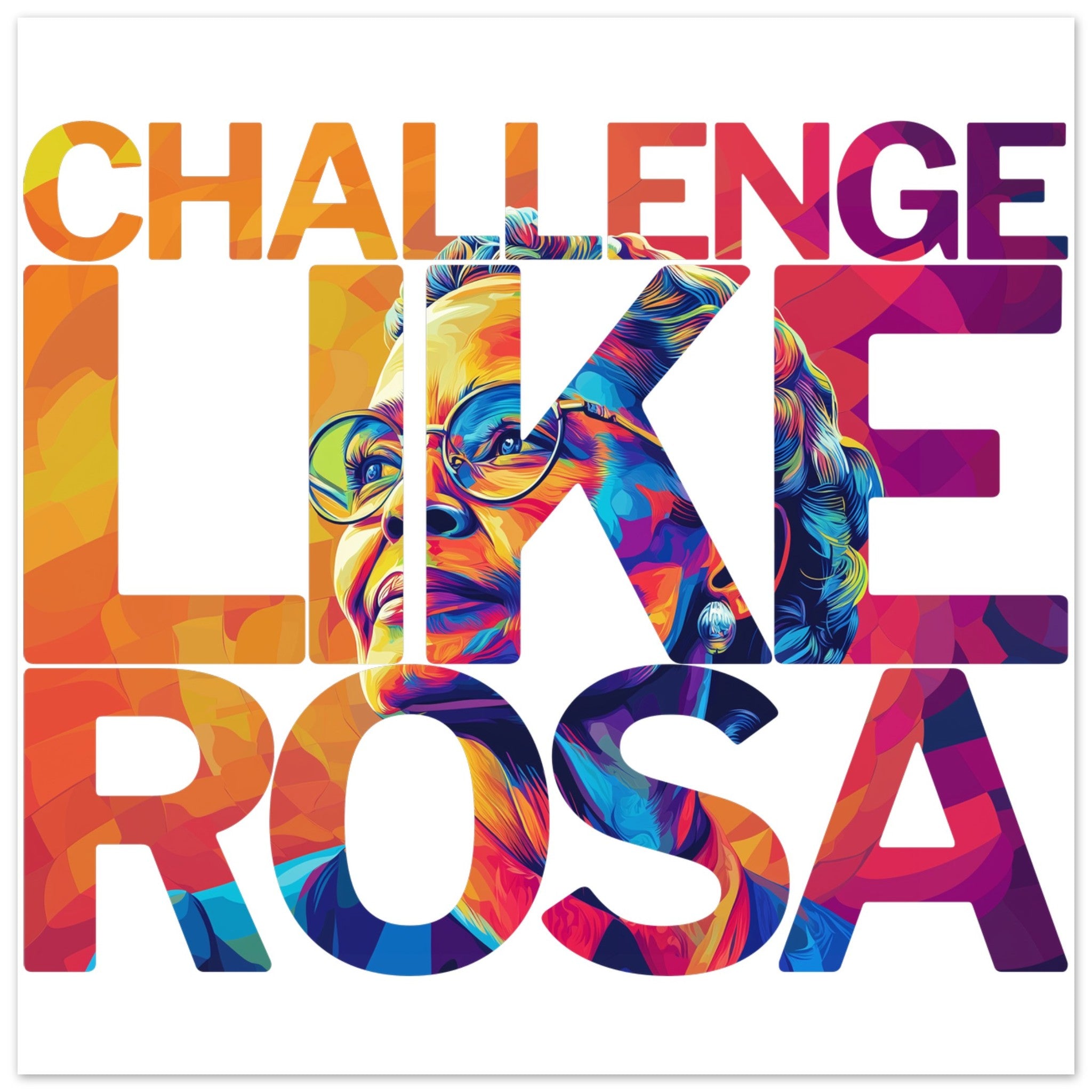 Challenge Like Rosa | Black History Wall Art – Framed, Unframed, or Magnetic Hanger - Prideful Roots