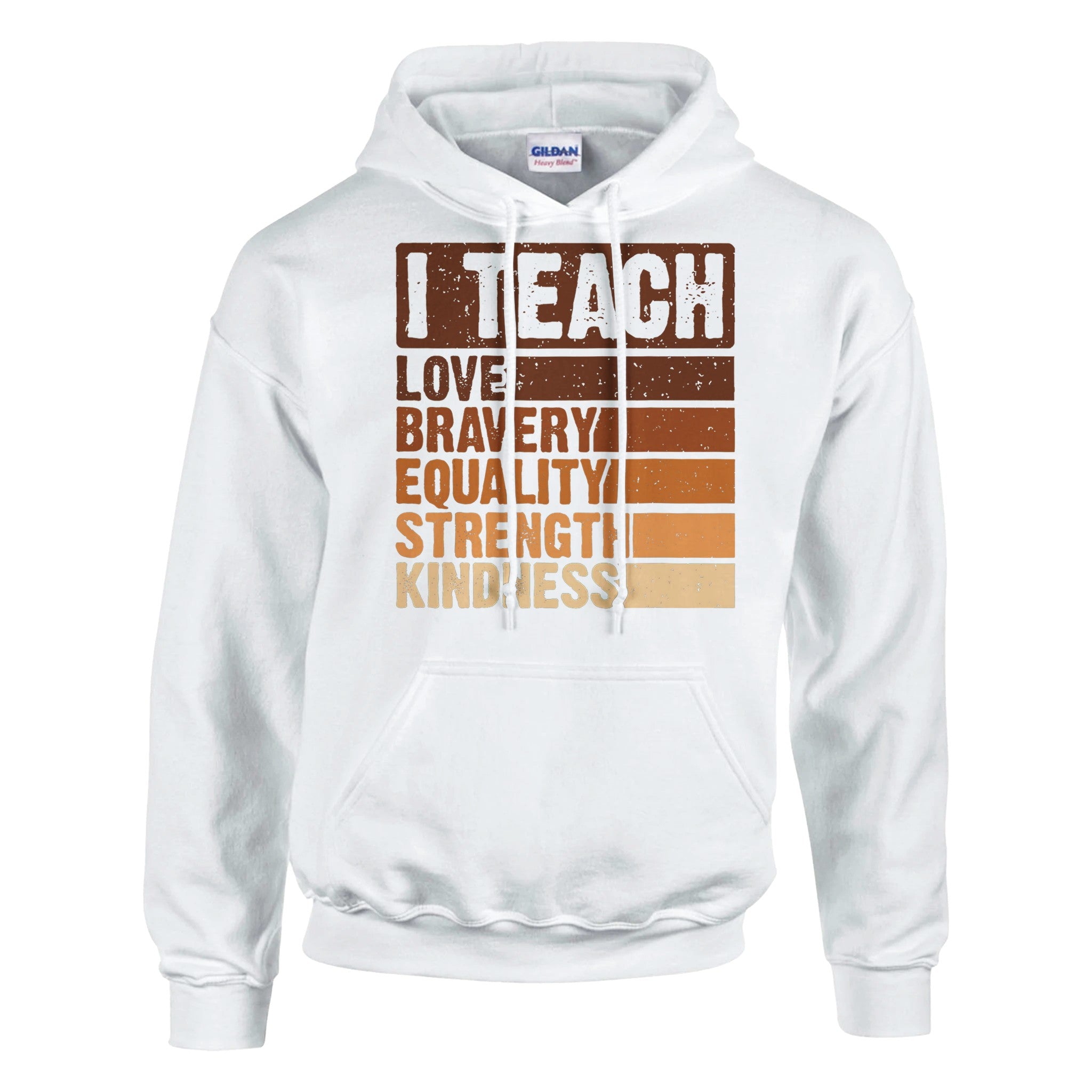 I Teach Love, Bravery, Equality, Strength, Kindness Hoodie For Men & Women - Prideful Roots