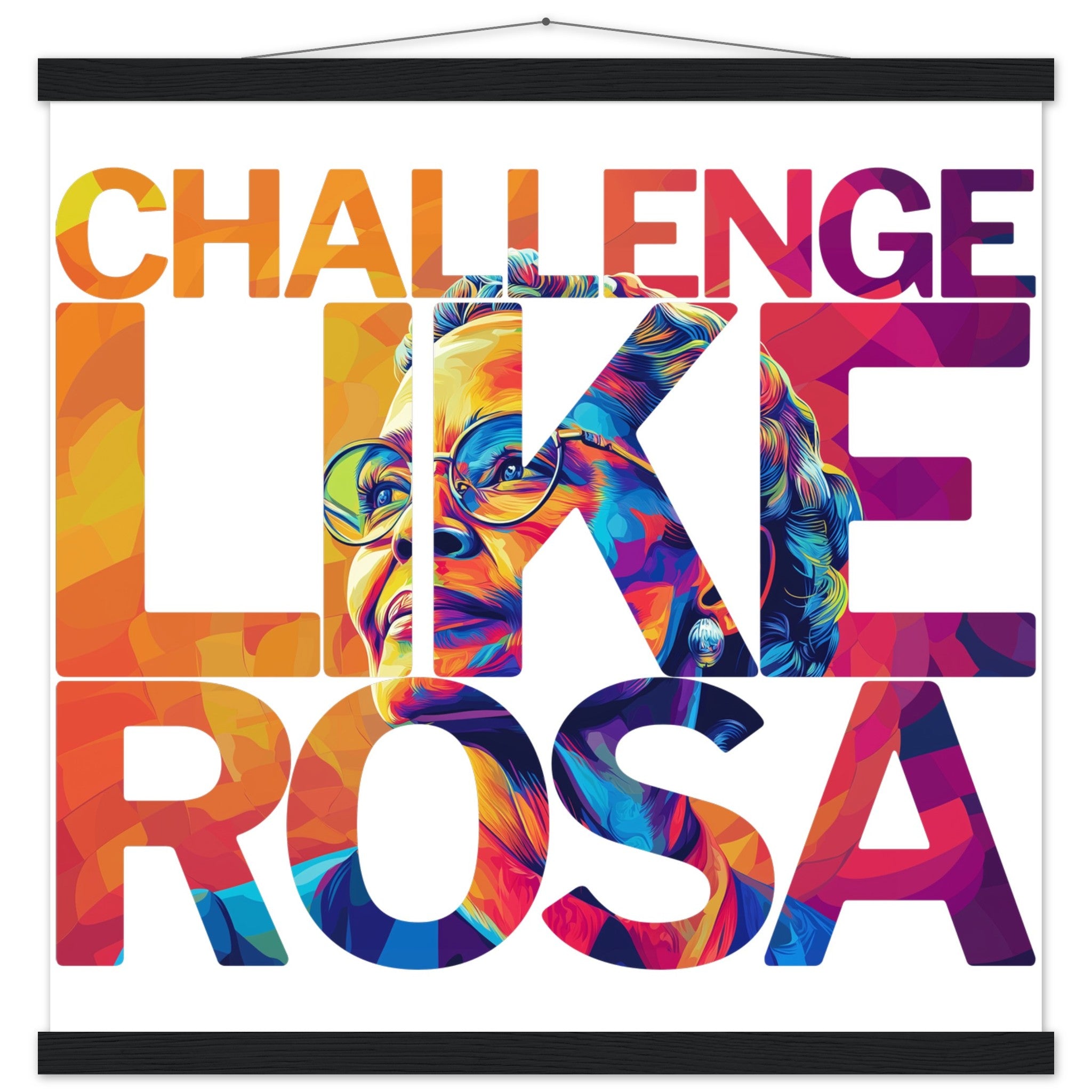 Challenge Like Rosa | Black History Wall Art – Framed, Unframed, or Magnetic Hanger - Prideful Roots