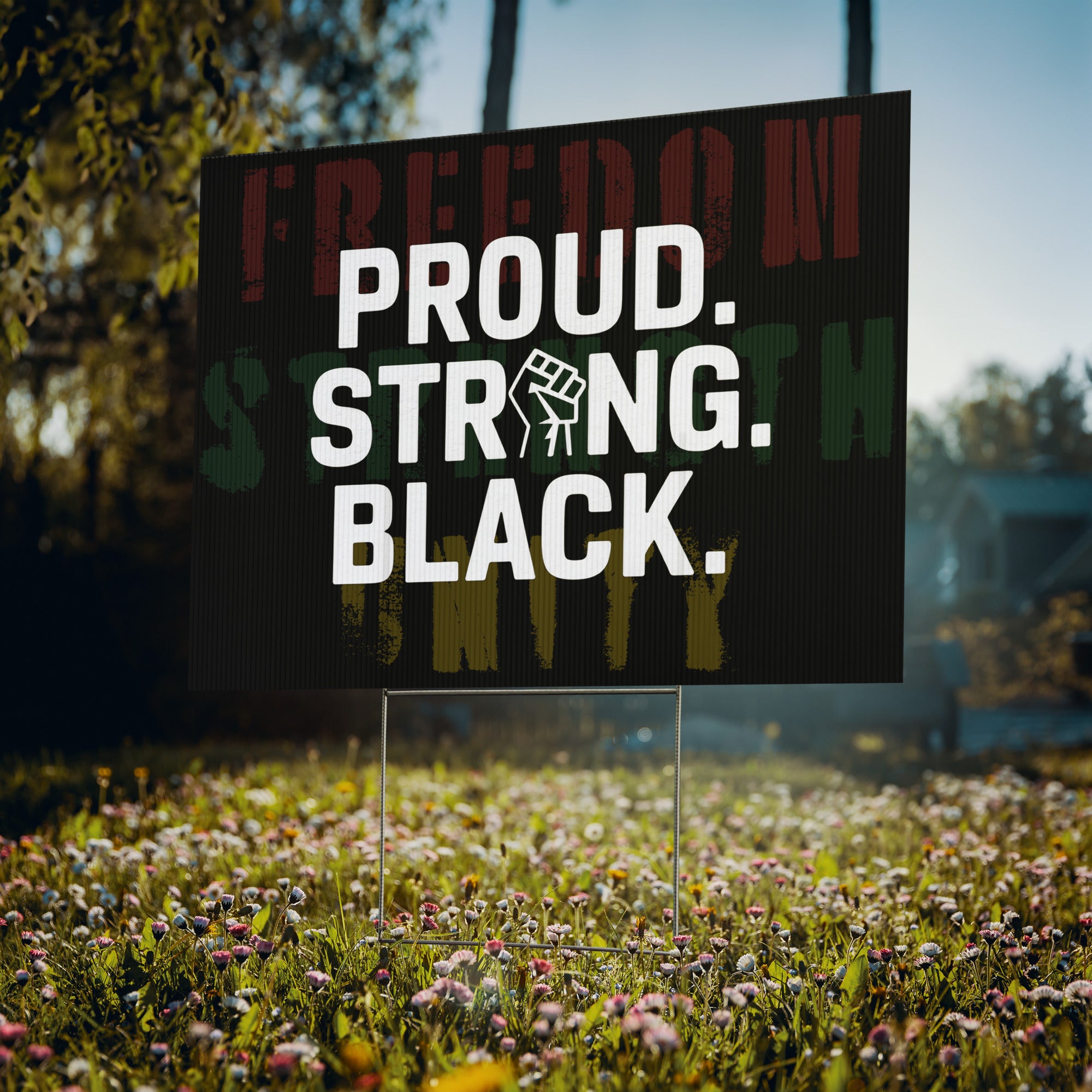 Proud. Strong. Black. Yard Sign | 24x18" | Double-Sided | Made in USA - Prideful Roots