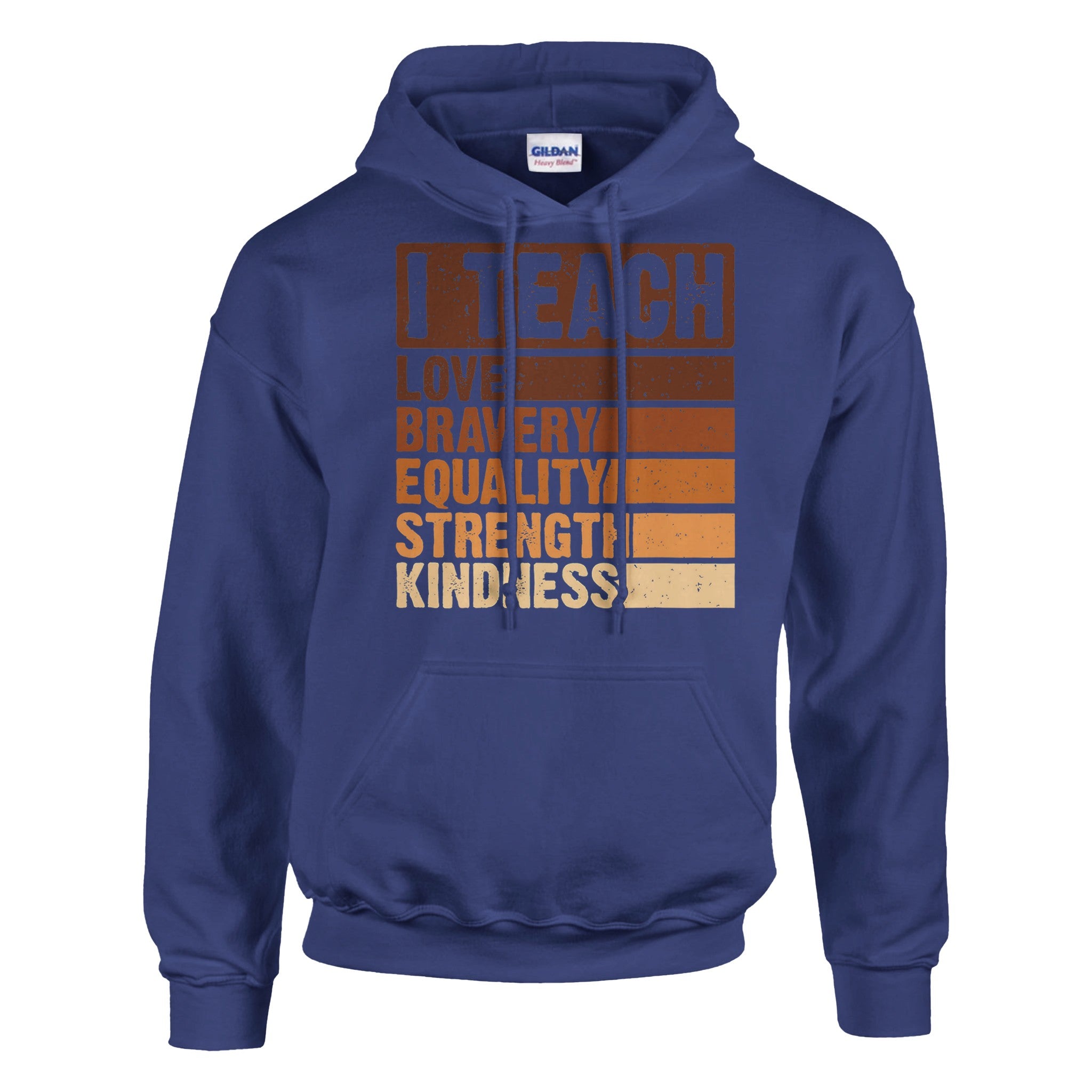 I Teach Love, Bravery, Equality, Strength, Kindness Hoodie For Men & Women - Prideful Roots