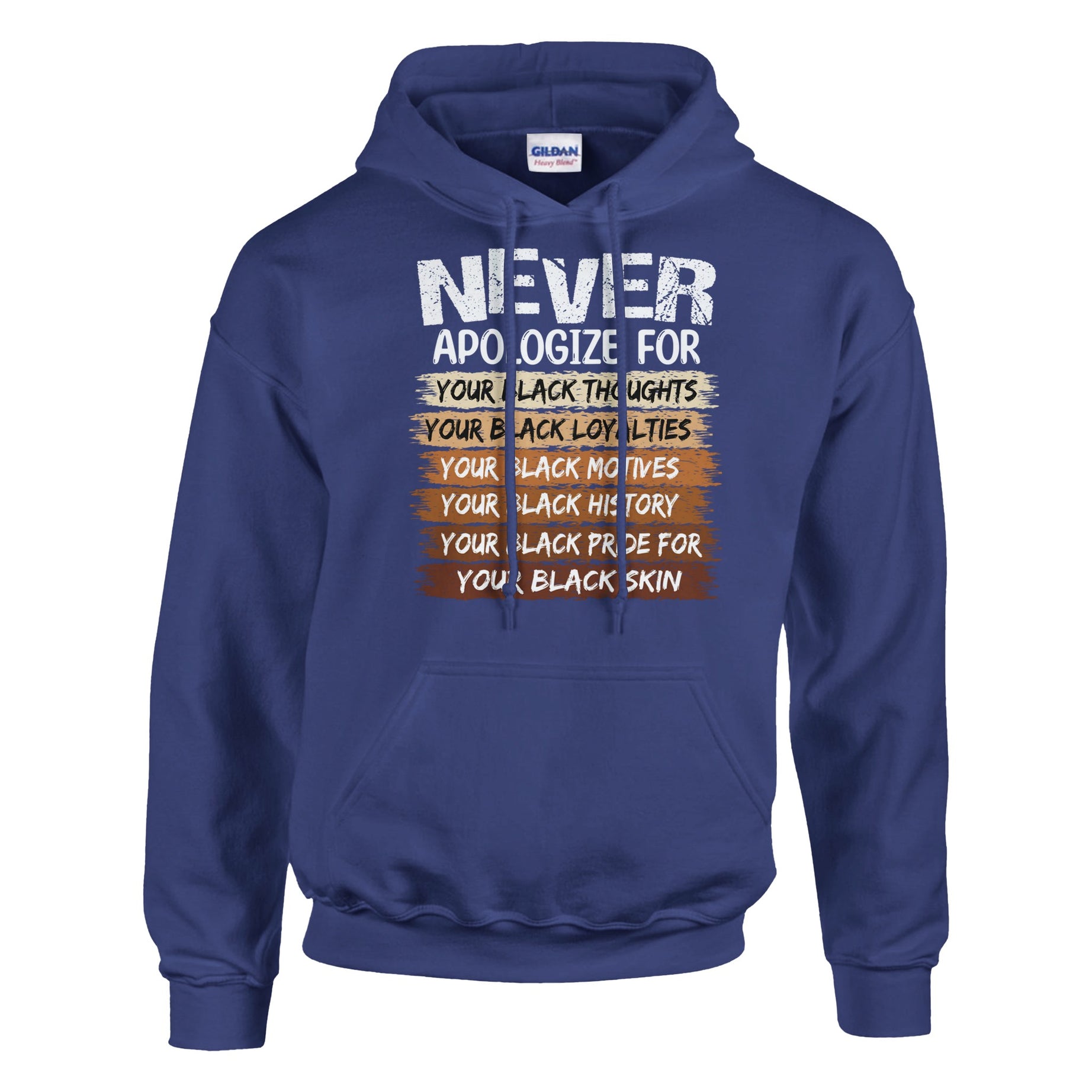 Never Apologize For Your Blackness Hoodie For Men & Women - Prideful Roots