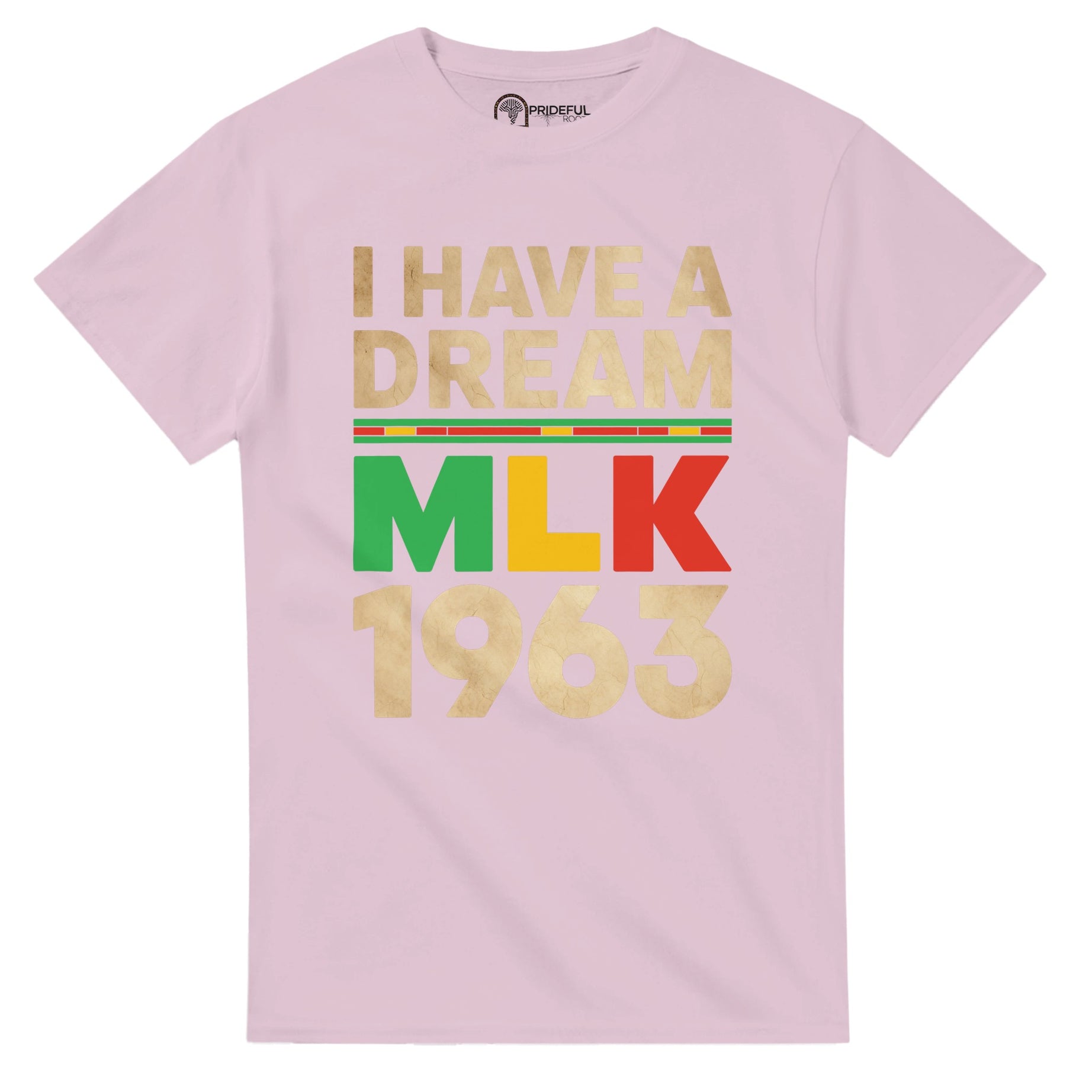 MLK 1963: I Have a Dream Legacy T-shirt For Men & Women - Prideful Roots