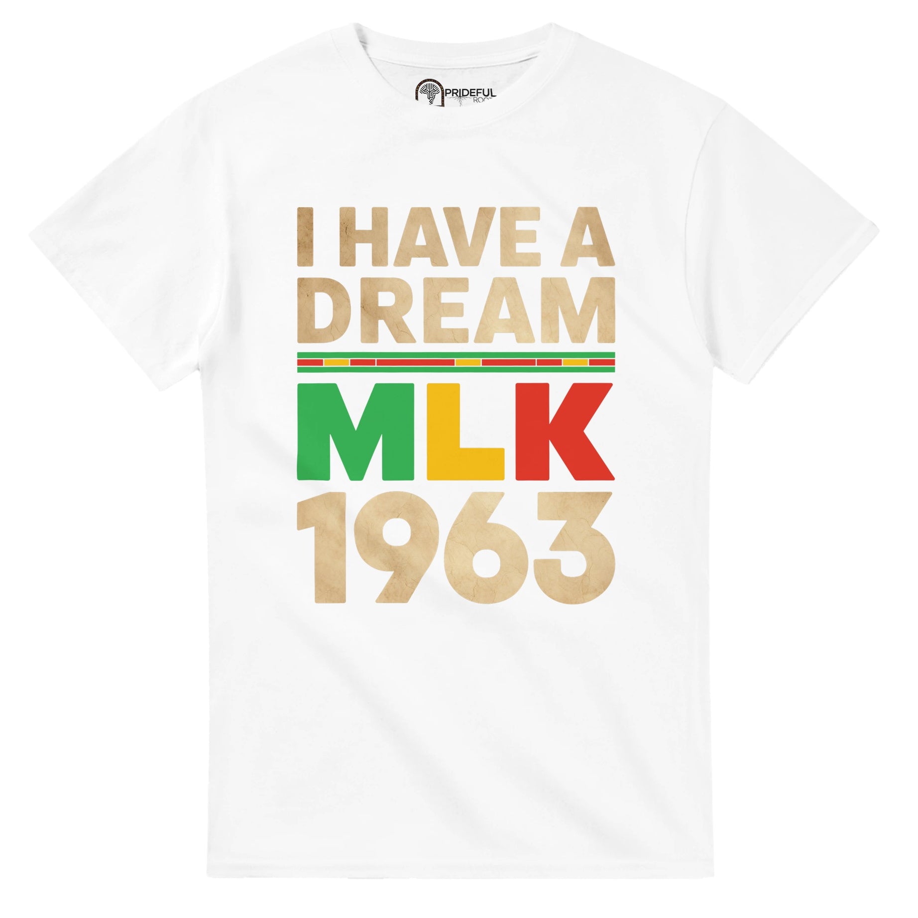 MLK 1963: I Have a Dream Legacy T-shirt For Men & Women - Prideful Roots