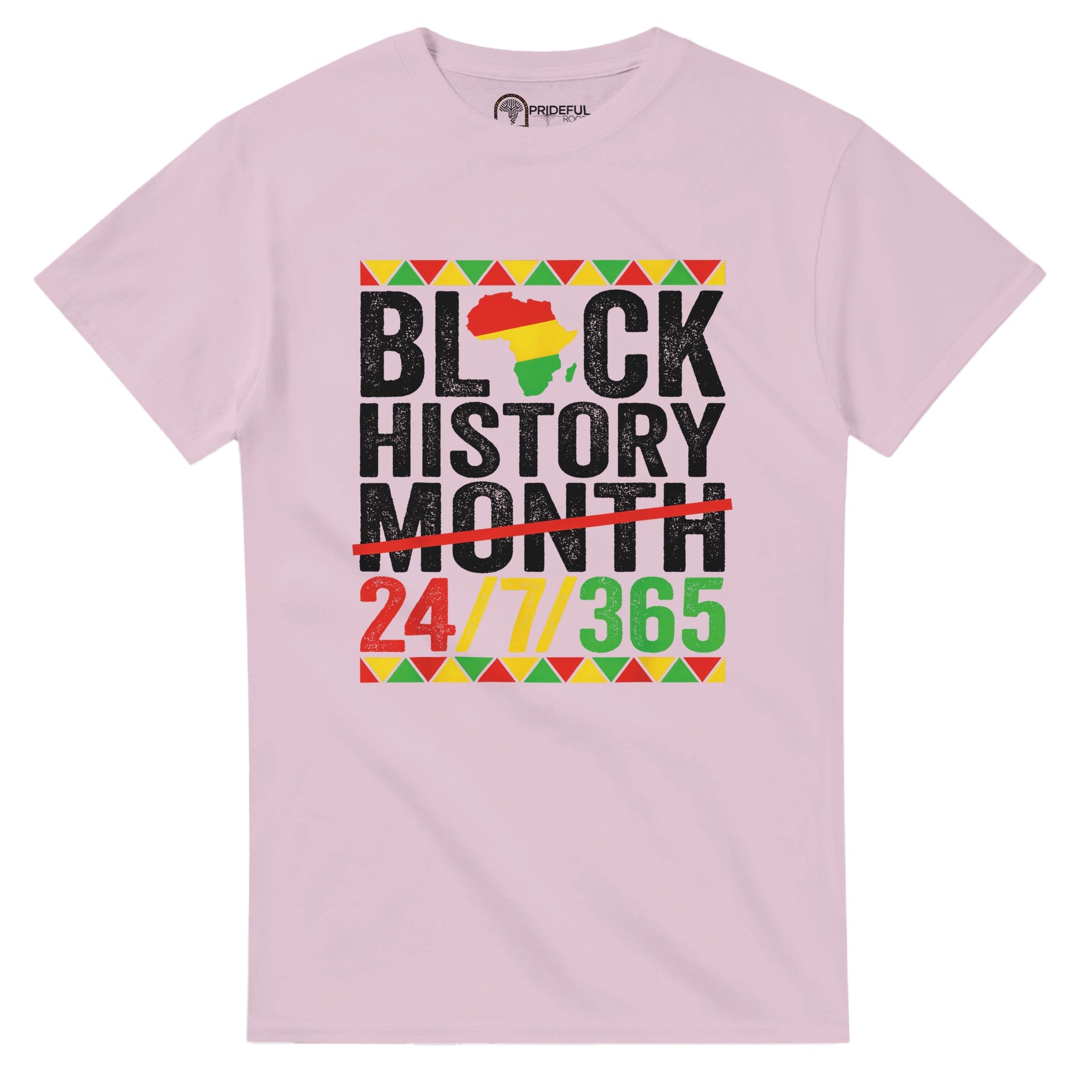 Black History Month 24/7/365 T-shirt For Men & Women - Prideful Roots