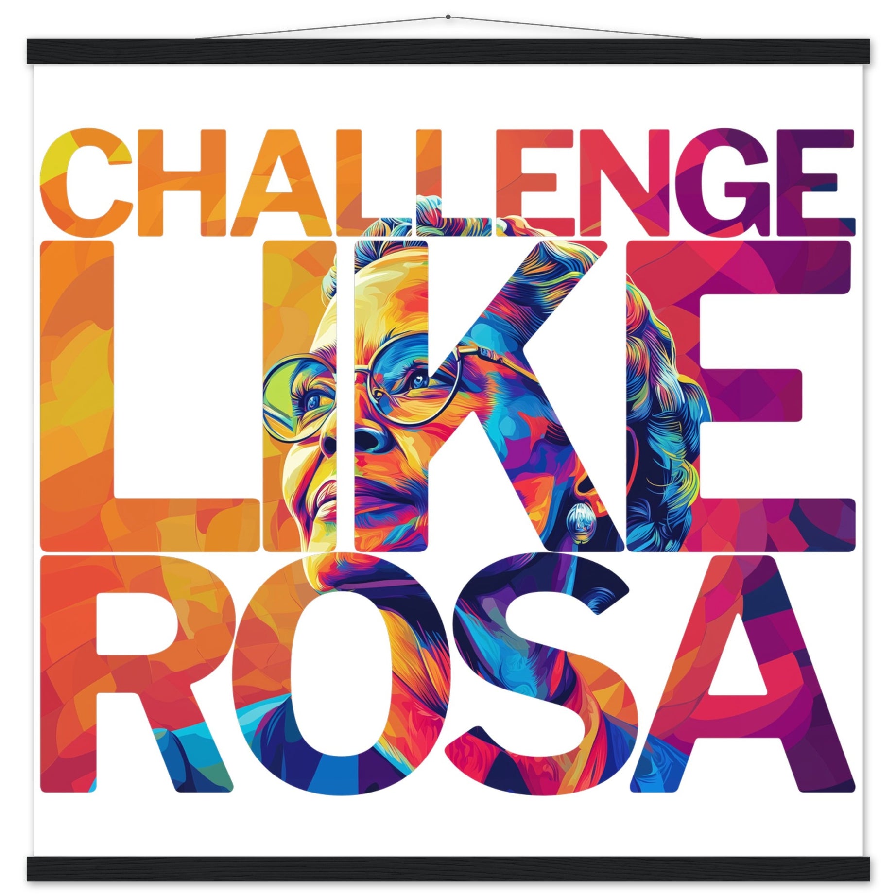 Challenge Like Rosa | Black History Wall Art – Framed, Unframed, or Magnetic Hanger - Prideful Roots