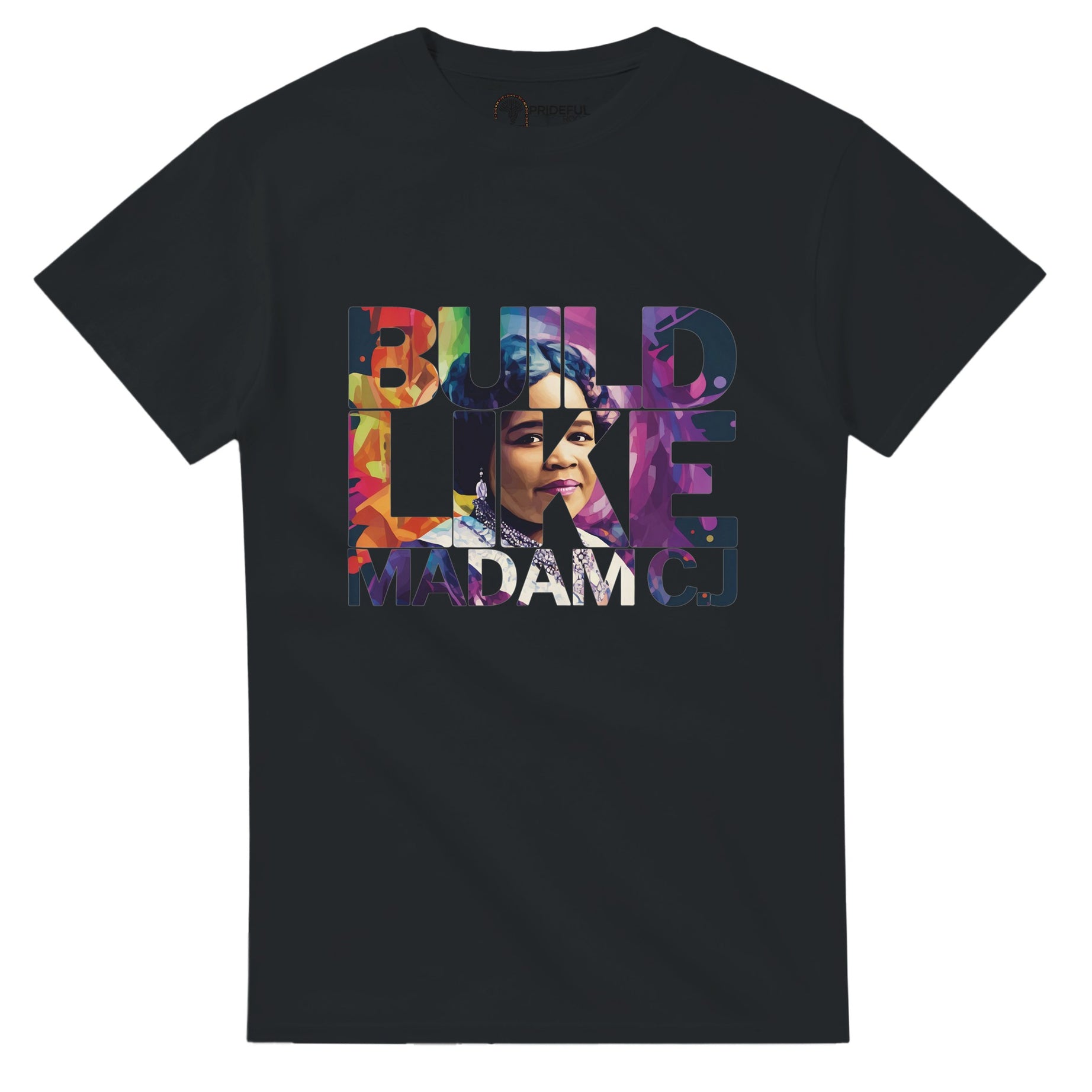 Build Like Madam C.J. | Black History Icon T-shirt For Men & Women - Prideful Roots
