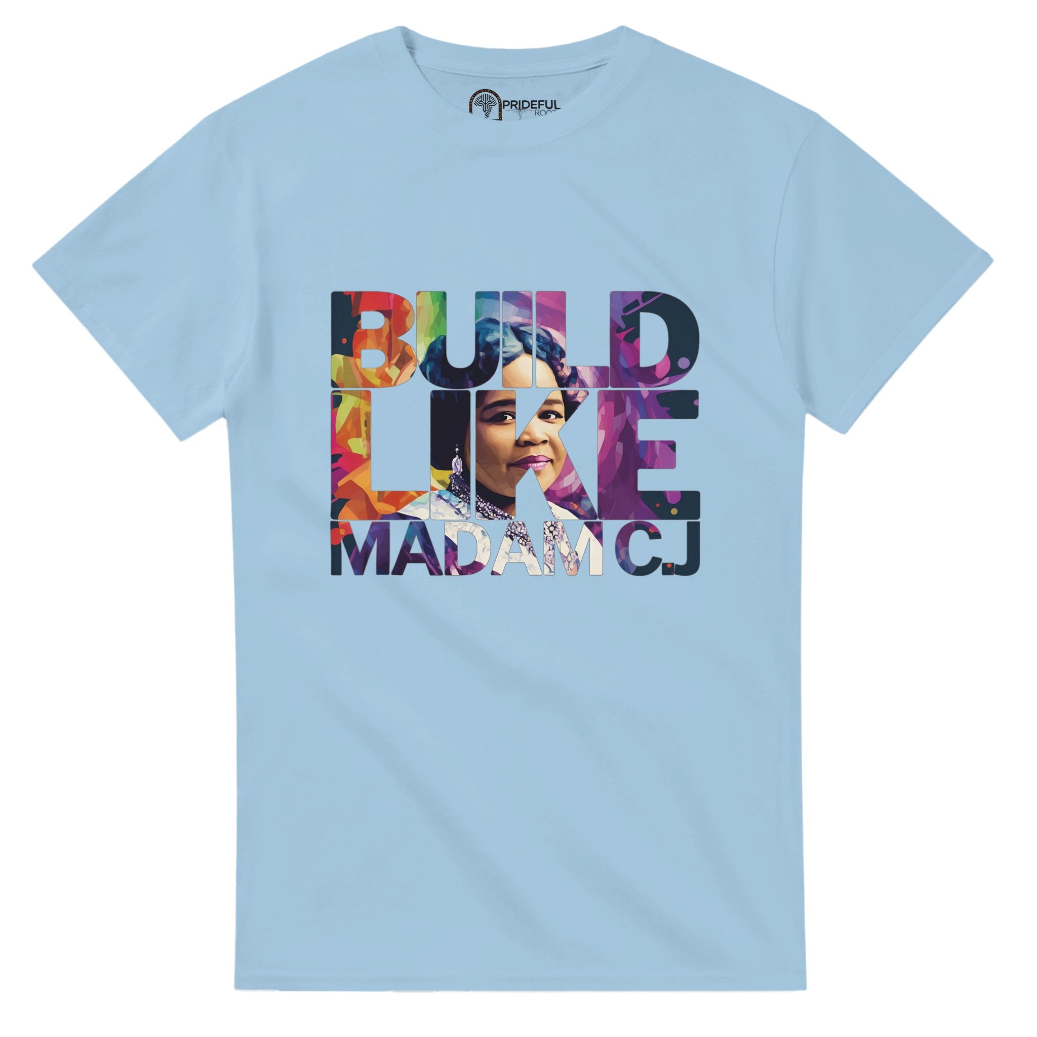 Build Like Madam C.J. | Black History Icon T-shirt For Men & Women - Prideful Roots