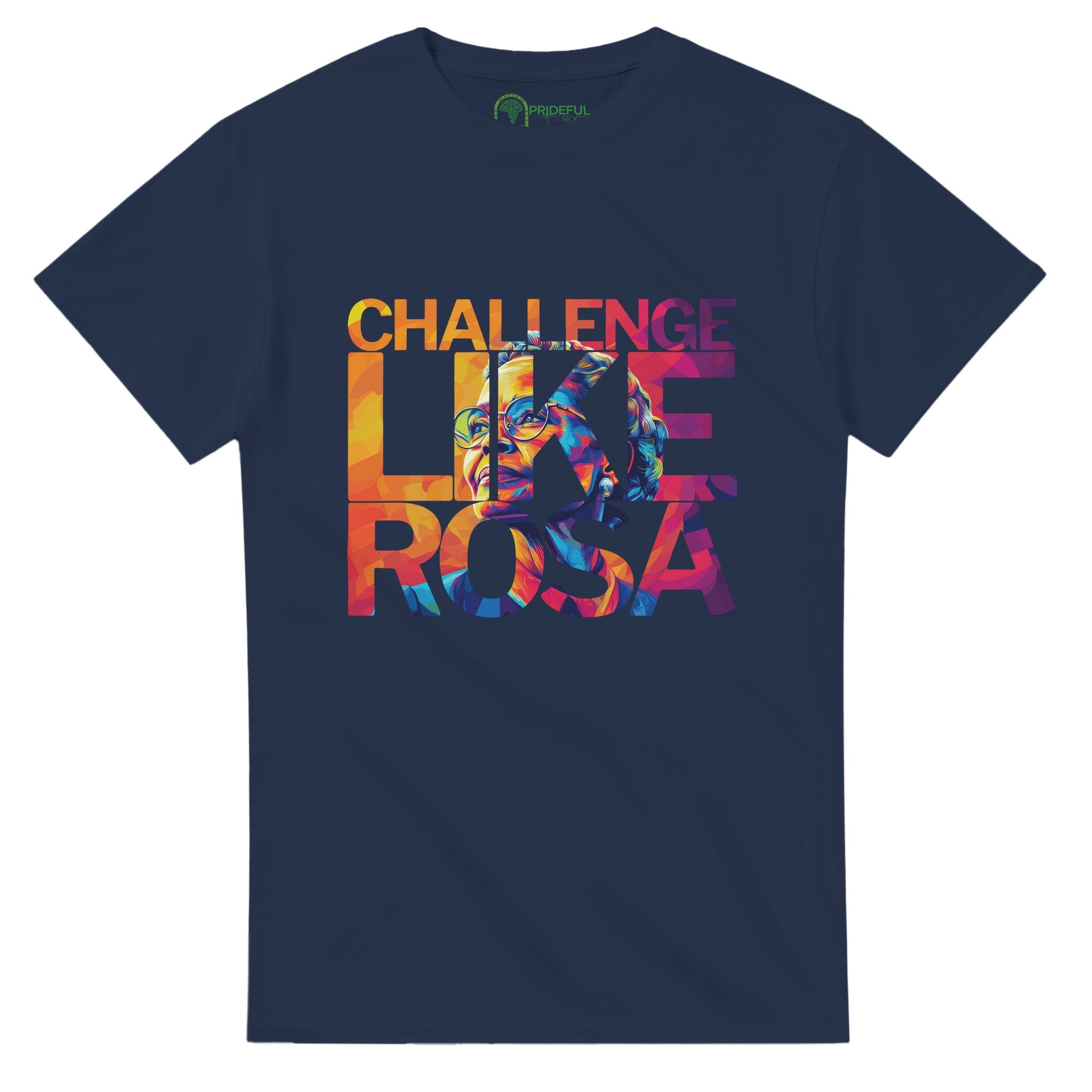 Challenge Like Rosa | Black History Icon T-shirt For Men & Women - Prideful Roots