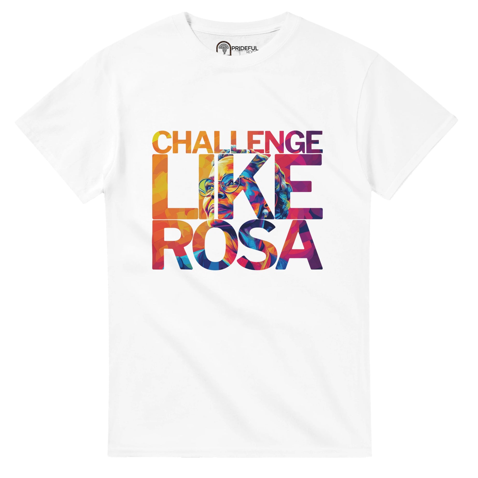 Challenge Like Rosa | Black History Icon T-shirt For Men & Women - Prideful Roots