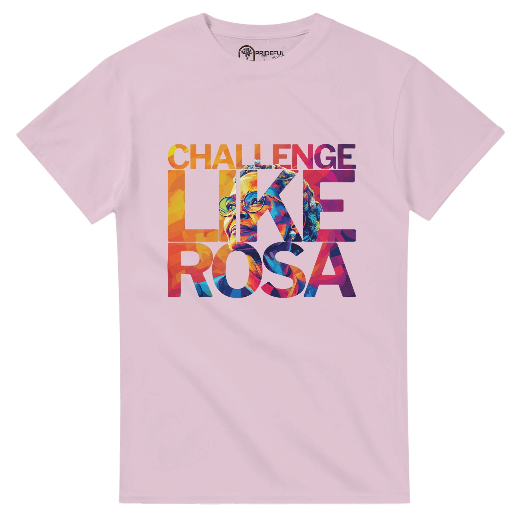 Challenge Like Rosa | Black History Icon T-shirt For Men & Women - Prideful Roots