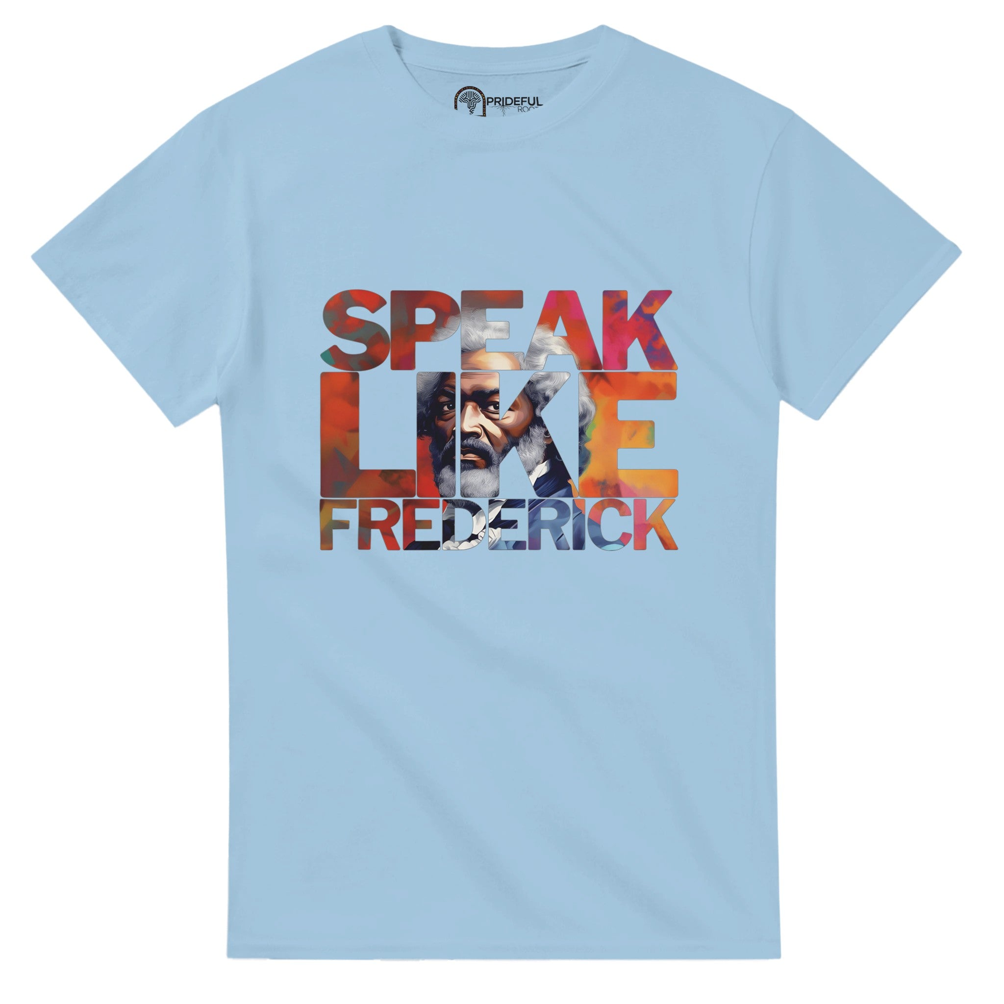 Speak Like Frederick | Black History Icon T-shirt For Men & Women - Prideful Roots