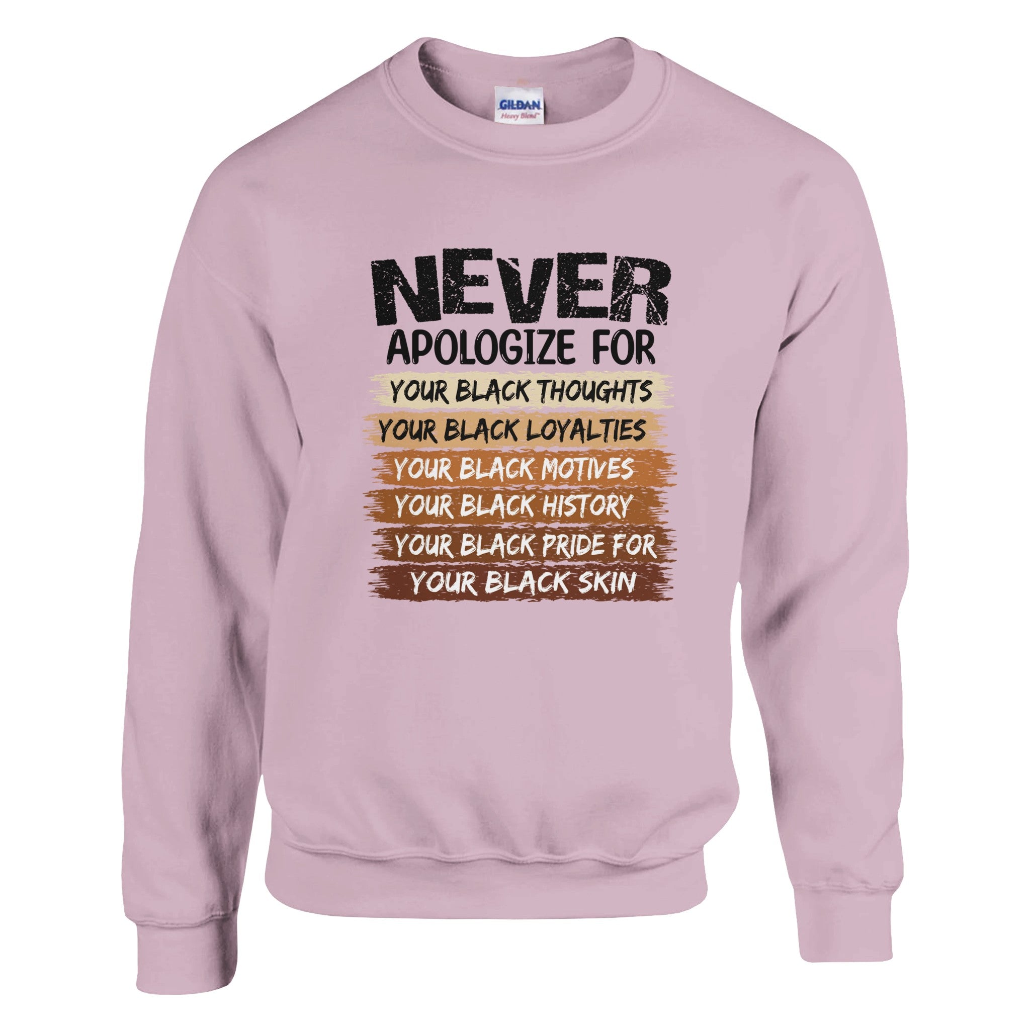 Never Apologize For Your Blackness Sweatshirt For Men & Women - Prideful Roots