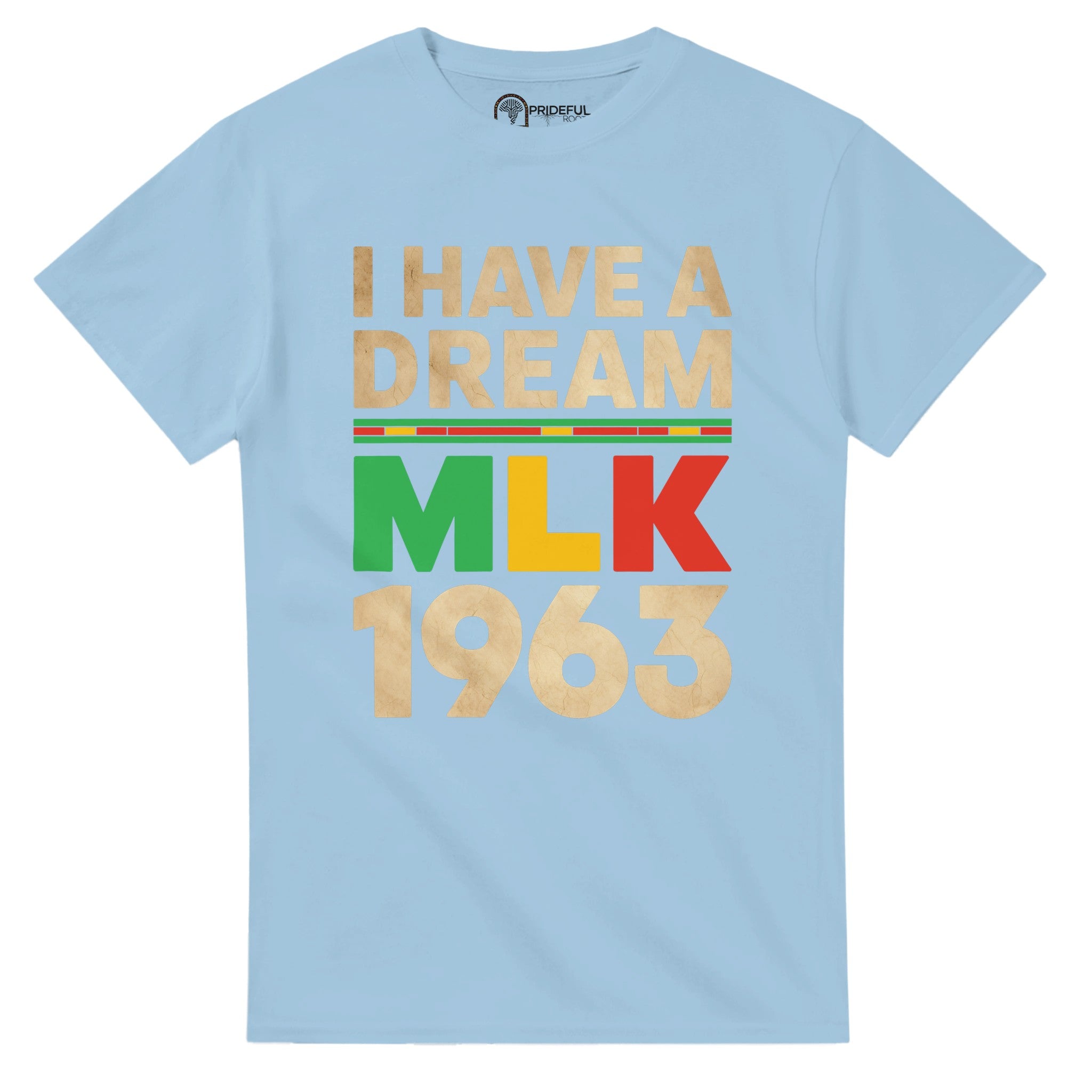 MLK 1963: I Have a Dream Legacy T-shirt For Men & Women - Prideful Roots