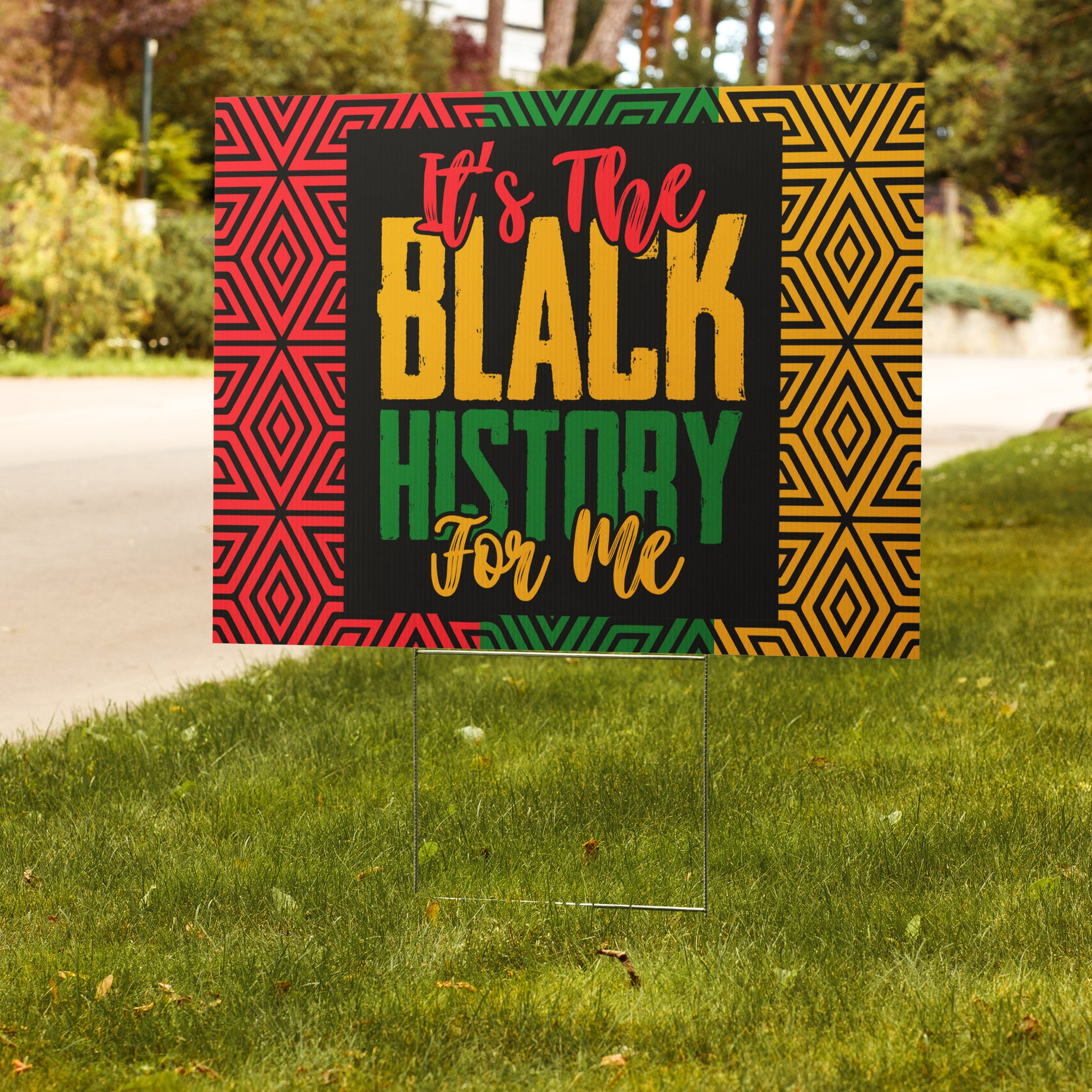 It’s The Black History For Me - Yard Sign | 24x18" | Double-Sided | Made in USA - Prideful Roots